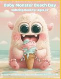 Baby Monster & Friends: Beach Day Coloring Book for Kids Ages 4-8