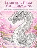 Learning From Your Dragons: A Guided Journal for Growth and Self Reflection with 30 Day Mindful Coloring and Prompts