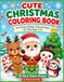 Cute Christmas Coloring Book for Kids Ages 3–5: Fun & Easy Holiday Coloring Pages for Toddlers and Preschoolers