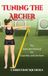 Tuning Sensei's Archery Tuning the Archer Hardcover