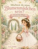 Möchtest du unser Blumenmädchen sein?: Ein liebevolles Malbuch für den kleinen Star der Hochzeit