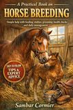A practical book on horse breeding: Simple help with feeding, stables, grooming, health checks and daily management