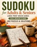Sudoku Book for Adults and Seniors: Brain Games Gift for Grandma, Grandpa, Retirees & Puzzle Lovers - Easy to Hard