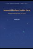 Sequential Independently Published Sequential Decision Making for AI: Interaction, Learning, Memory, and Control Paperback