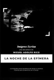 LA NOCHE DE LA EFÍMERA