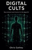 Digital Cults: Recruitment and Control in the Age of AI Paperback