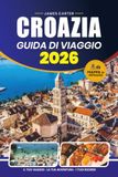 CROAZIA GUIDA DI VIAGGIO 2026