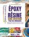 LE Libri GmbH Le Guide Complet de l'Art de la Résine Époxy Pour Débutants