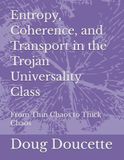 Entropy, Coherence, and Transport in the Trojan Universality Class: From Thin Chaos to Thick Chaos