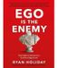Ego Bol Ego is the Enemy