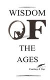 Wisdom Courtney S. Guy Wisdom of the Ages Hardcover