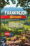 Frankreich Weintouren 2026: Reiseführer Provence