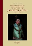 Foreign Hollitzer Wissenschaftsv. Foreign Diplomatic Representatives to the Court of James VI and I (1603-1625)