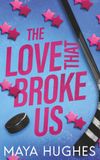 The Libri GmbH The Love That Broke Us Paperback