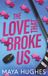 The Libri GmbH The Love That Broke Us Paperback