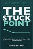 Weight Libri GmbH Weight Loss That Won't Move: The Stuck Point - Why the Scale Stalls Even When You're Doing Everything Right Paperback