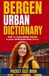 Bergen Urban Dictionary: 500 Bergen Street Expressions, Local Slang, and Everyday Norwegian Phrases