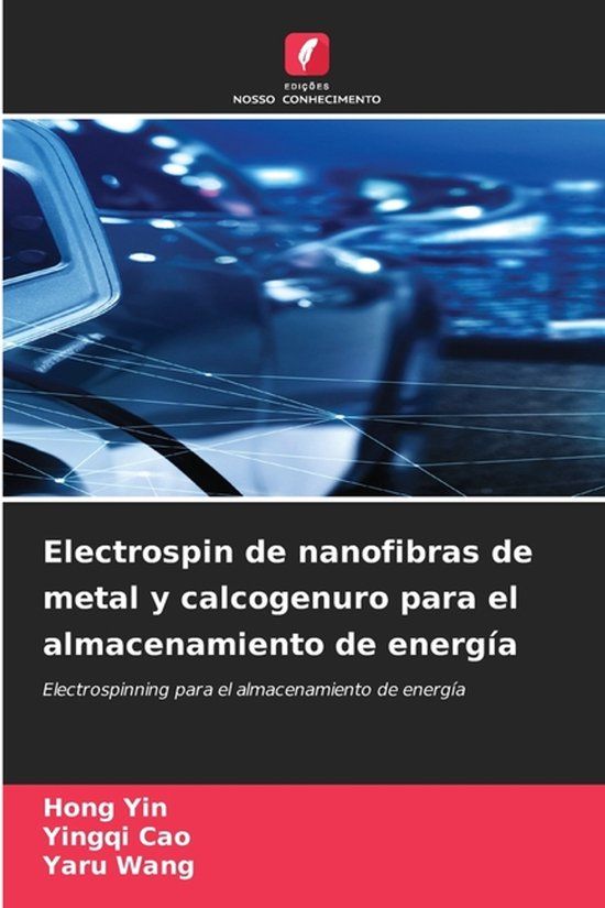 Electrospin OmniScriptum SRL Electrospin de nanofibras de metal y calcogenuro para el almacenamiento de energía