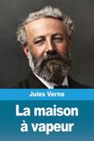 La maison à vapeur