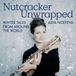 Nutcracker Berlin Classics Aysa Fateyeva - Nutcracker Unwrapped: Winter Tales From Around The World (LP)