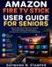 Amazon Fire TV Stick User Guide for Seniors