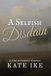A Selfish Disdain: A Pride and Prejudice Variation Romance