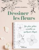 Dessiner les fleurs: Les plus jolies variétés en quelques étapes