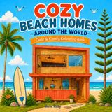 Cozy beach homes: Around the world