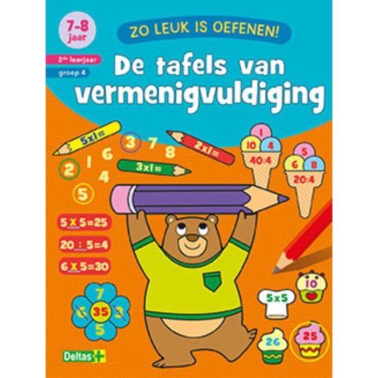Zo Deltas Zo leuk is oefenen! De tafels van vermenigvuldiging (7-8 j.): 7-8 jaar
