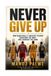 NEVER GIVE UP: How Basketball's Greatest Players Overcame the Odds and Changed the Game