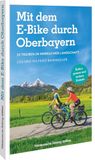 Mit Bruckmann Verlag Mit dem E-Bike durch Oberbayern