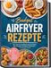 Budget Psiana eCom UG (haftungsbeschränkt) Budget Airfryer Rezepte: Das Airfryer Kochbuch mit den besten Spar-Rezepten für jeden Geschmack - knusprig & schnell - inkl. Frühstück & Eier, Brote, Snacks & Fingerfood, Reste clever verwerten