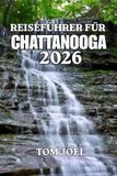REISEFÜHRER FÜR CHATTANOOGA