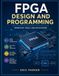 FPGA design and programming: Principles, tools, and applications