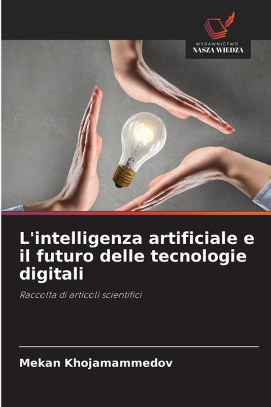 L'intelligenza OmniScriptum SRL L'intelligenza artificiale e il futuro delle tecnologie digitali