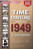 TIME TRAVELING TO 1949 ILLUSTRATED