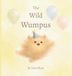 The Wild Wumpus: a little book about big feelings