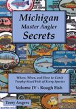 Michigan Master Angler Secrets Michigan Master Angler Secrets - Volume IV - Rough Fish