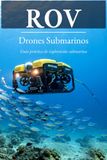 Rov Drones Submarinos: Fotografìa, Pesca, Investigaciòn y Exploraciòn submarina