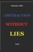 ABSTRACTION Independently Published Abstraction Without Lies Paperback