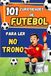 101 Curiosidades de Futebol para ler no Trono: Histórias incríveis e recordes: o presente perfeito para quem ama o futebol