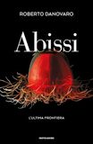 Abissi. Mondadori Abissi. L'ultima frontiera