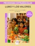 Lumo y los valores – Guía del Monitor Trimestral: Recursos prácticos y orientaciones para desarrollar el programa educativo Aprende con Lumo