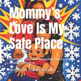 Mommy's Love Is My Safe Place Paperback