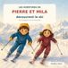 Les aventures de Pierre & Mila: Pierre et Mila découvrent le ski