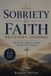 Sobriety & Faith Recovery Devotional: The 30-Day Spiritual Renewal Solution for Christians Overcoming Addiction