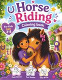 Horse Riding Coloring Book: 50 Cute Horse Riding Coloring Pages for Kids Ages 3-8