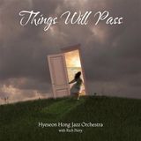 Sonic Rendezvous Hyeseon Hong Jazz Orchestra - Things Will Pass (CD)
