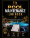 Pool Maintenance Log Book: Professional Pool Service Record