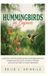 Hummingbirds for Beginners: A Practical Guide to Understanding Hummingbird Behavior, Choosing Nectar Plants, Setting Up Feeders, and Enjoying These Tiny Birds Year-Round